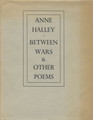 Item #457 Between Wars and Other Poems. Anne Halley