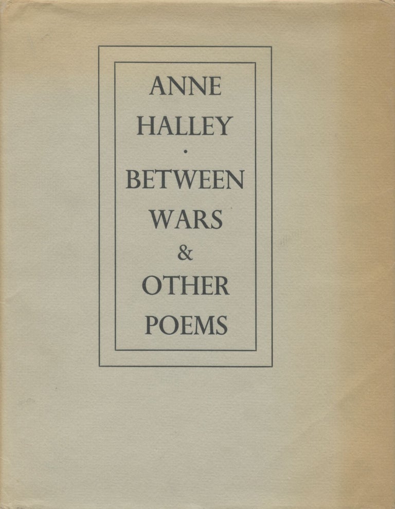 Item #457 Between Wars and Other Poems. Anne Halley.