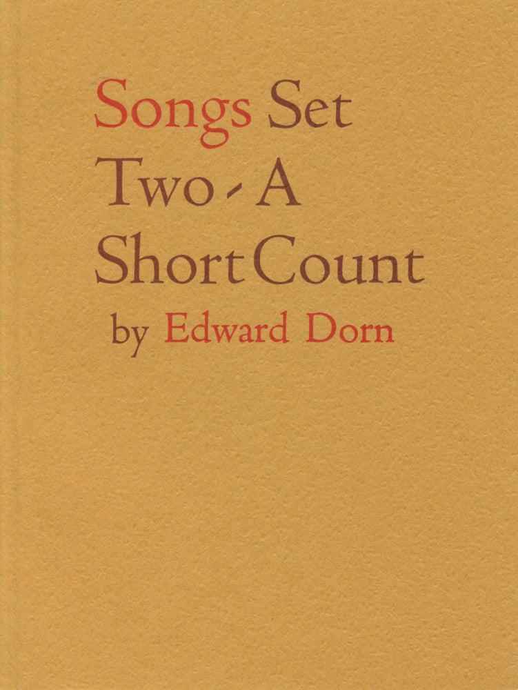 Item #540 Songs, Set Two: A Short Count. Edward Dorn.