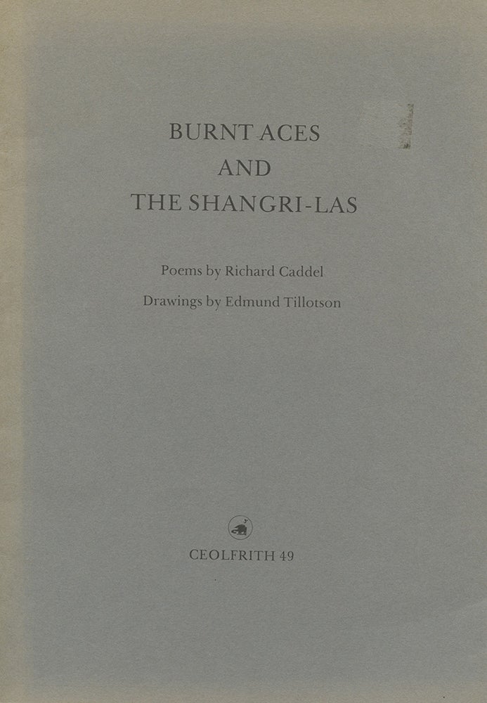Item #985 Burnt Aces and the Shangri-Las. Richard Caddel.