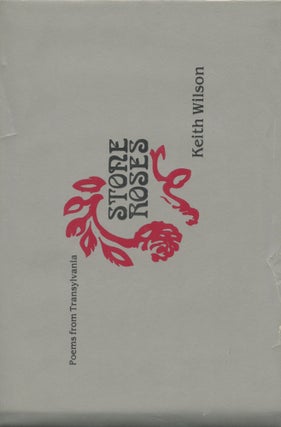 Item #1366 Stone Roses: Poems from Transylvania. Keith Wilson