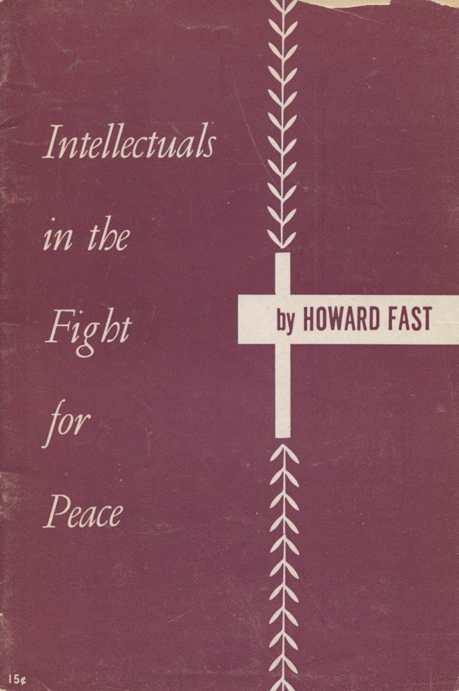 Item #1428 Intellectuals in the Fight for Peace. Howard Fast.