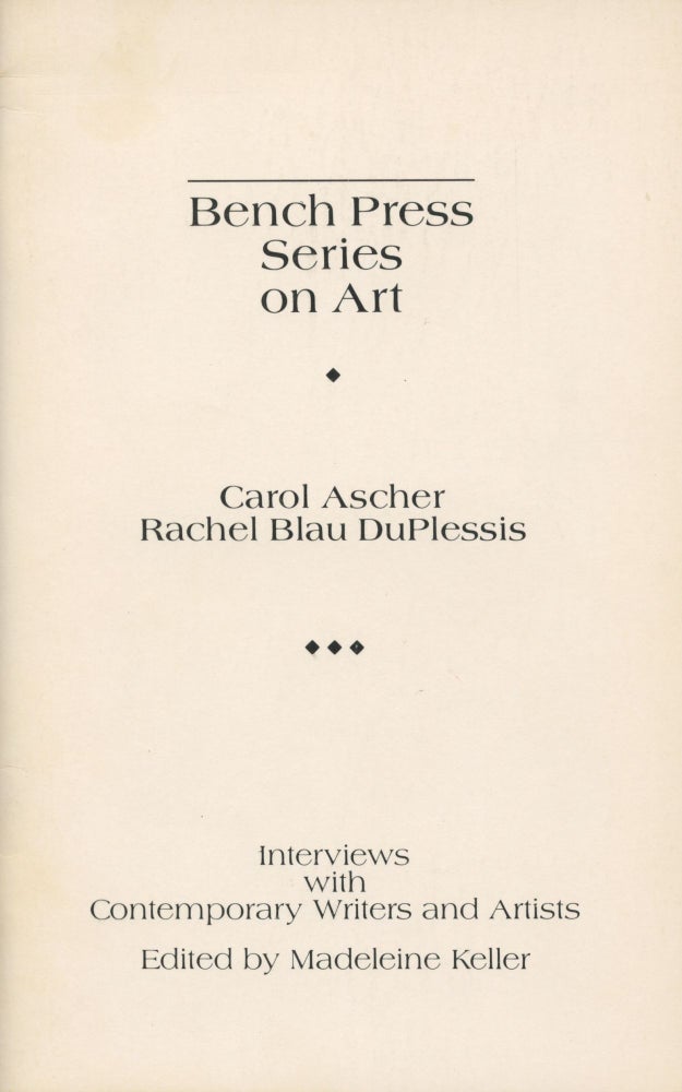 Item #1559 Carol Ascher and Rachel Blau DuPlessis (Bench Press Series on Art). Carol Ascher, Rachel Blau DuPlessis.