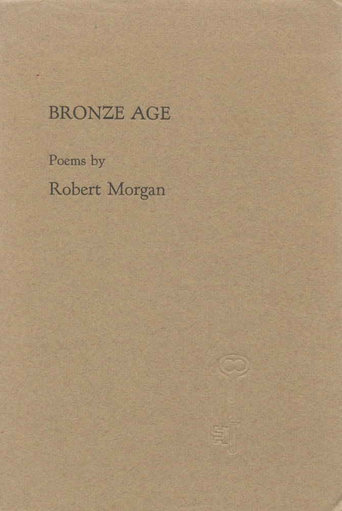 Item #1691 Bronze Age: Poems. Robert Morgan.