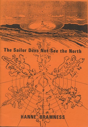Item #1703 The Sailor Does Not See the North. Hanne Bramness