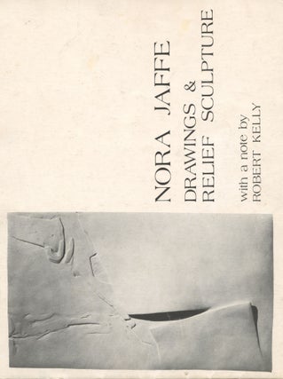 Item #2098 Nora Jaffe: Drawings & Relief Sculpture. Nora. With a. Jaffe, Robert Kelly