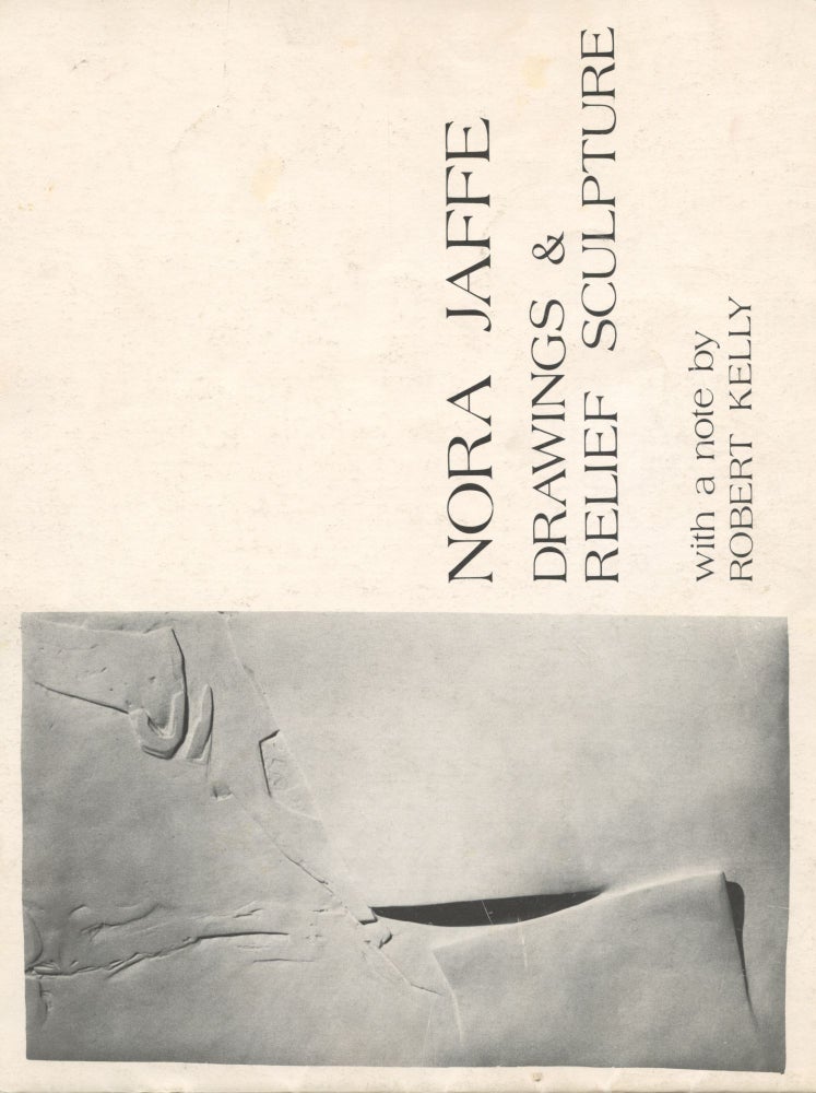 Item #2098 Nora Jaffe: Drawings & Relief Sculpture. Nora. With a. Jaffe, Robert Kelly.