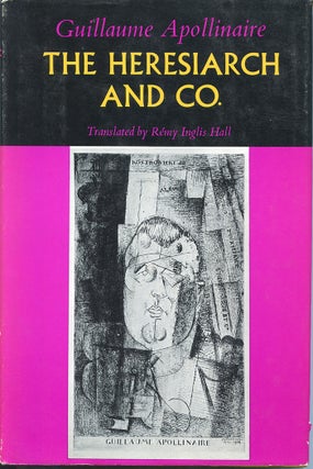 Item #2469 The Heresiarch and Co. Guillaume Apollinaire