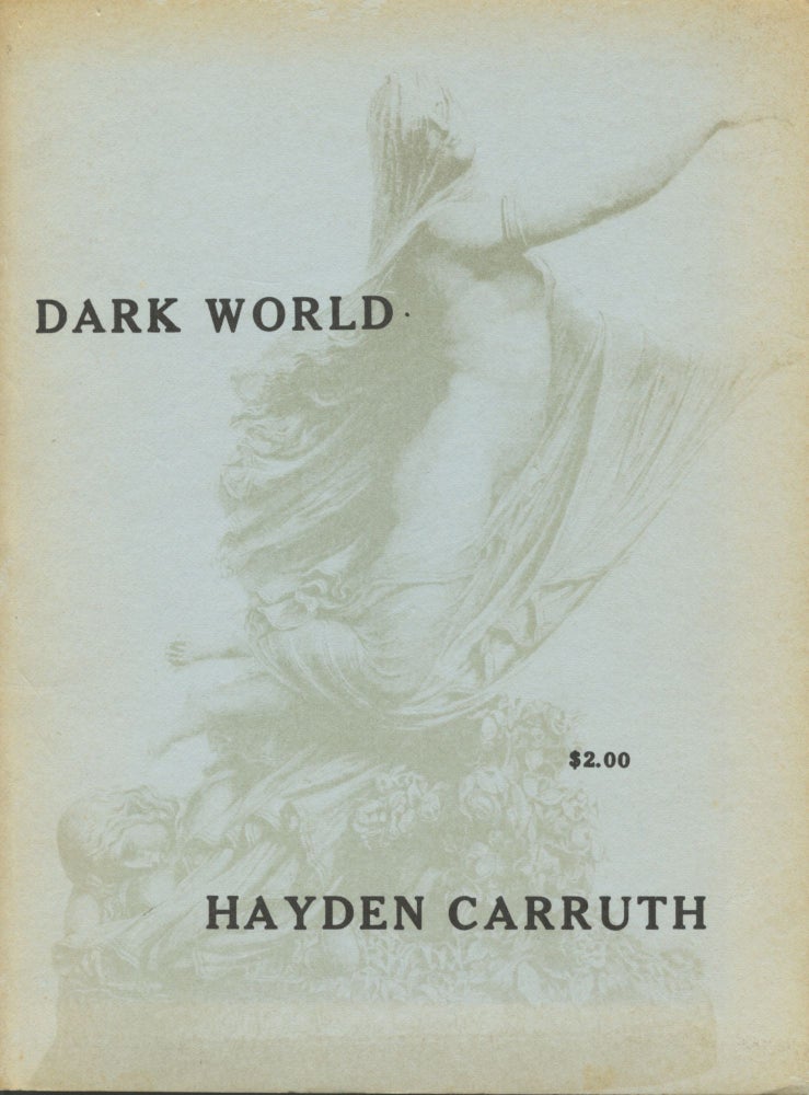 Item #2534 Dark World. Hayden Carruth.