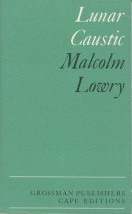 Item #2610 Lunar Caustic. Malcolm Lowry
