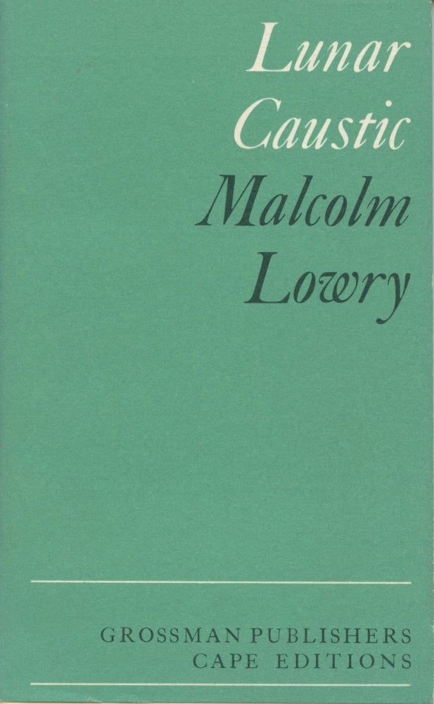 Item #2610 Lunar Caustic. Malcolm Lowry.