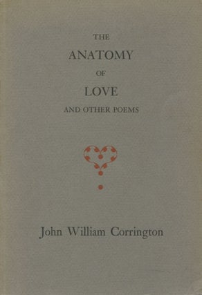 Item #3040 The Anatomy of Love and other poems. John William Corrington, Richard Whittington