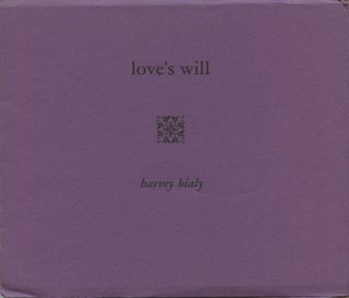 Item #3290 Love's Will. Harvey Bialy