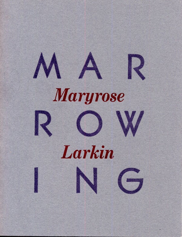 Item #3410 Marrowing. Maryrose Larkin.