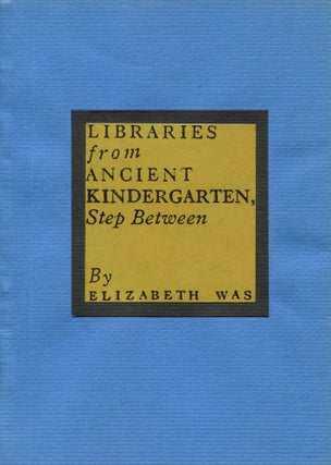 Item #3552 Libraries from Ancient Kindergarten, Step Between. Elizabeth Was