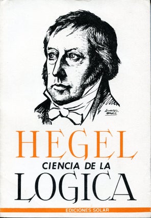 Item #3604 Ciencia de la Lógica (Tomo I & II). G. W. F. Hegel