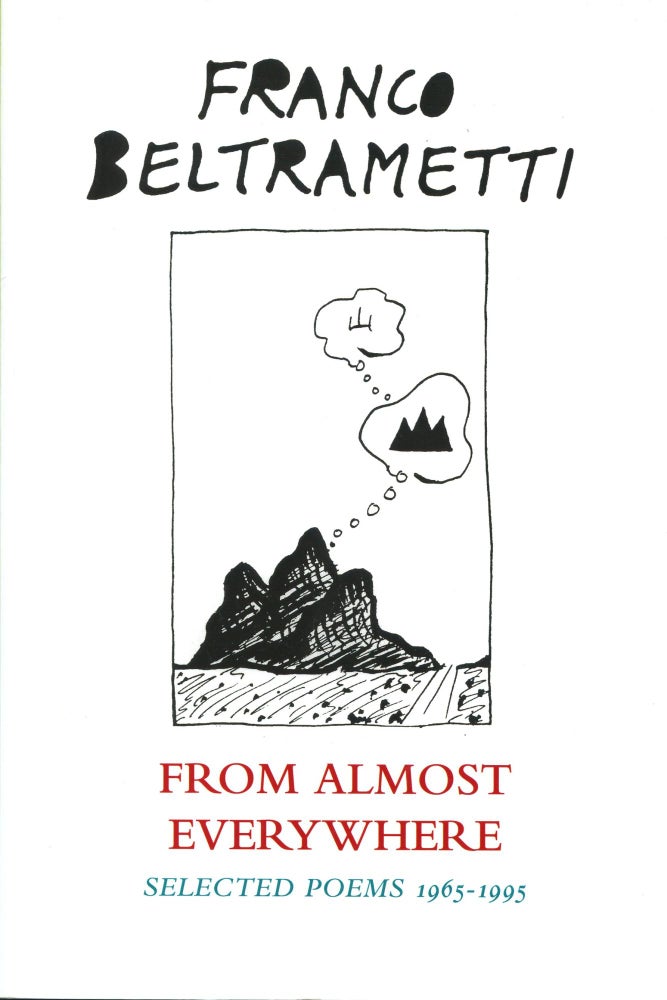 Item #3823 From Almost Everywhere: Selected Poems 1965-1995. Franco Beltrametti.