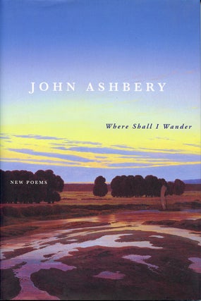 Item #3852 Where Shall I Wander. John Ashbery