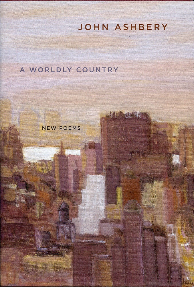 Item #3854 A Worldly Country. John Ashbery.