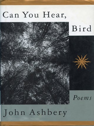 Item #3855 Can You Hear, Bird. John Ashbery