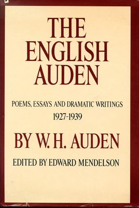 Item #3859 The English Auden: Poems, Essays, and Dramatic Writings, 1927-1939. W. H. Auden
