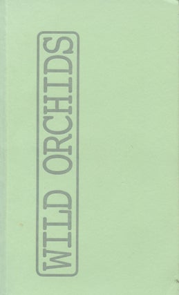 Item #3898 Wild Orchids. William Blake, Sean Reynolds, Robert Dewhurst