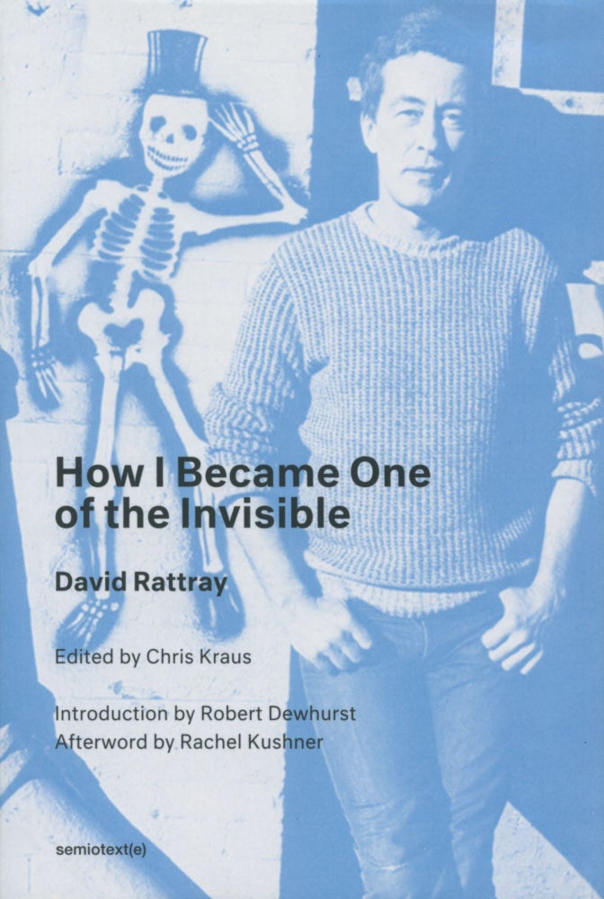 Item #4005 How I Became One of the Invisible. David Rattray.
