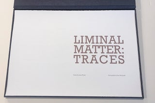 Liminal Matter: Traces