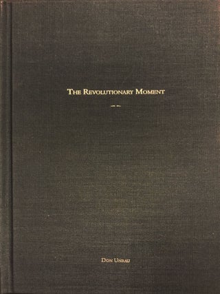 Item #4526 The Revolutionary Moment: Portraits of Viet Cong. Don Unrau
