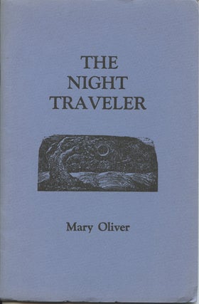 Item #4615 The Night Traveler. Mary Oliver