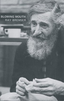 Item #4644 Blowing Mouth / The Jazz Poems, 1958-1970. Ray Bremser