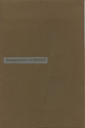 Item #4646 Herbescent Cordials: A Collection of Herbal Tisanes for the Sick, Stressed, Stinky,...