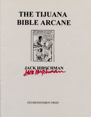 Item #4665 The Tijuana Bible Arcane. Jack Hirschman