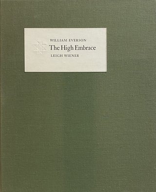 Item #4673 The High Embrace. William Everson, Leigh Wiener