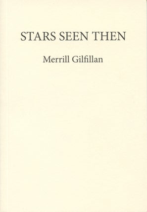 Item #4693 Stars Seen Then. Merrill Gilfillan