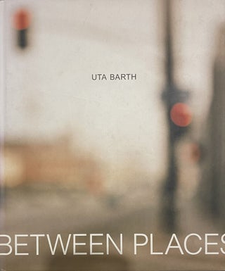 Item #4764 Uta Barth: In Between Places. Uta Barth, Sheryl Conkelton