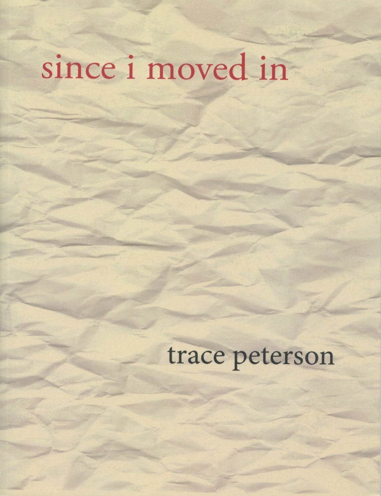 Item #4785 Since I Moved In. Trace Peterson.