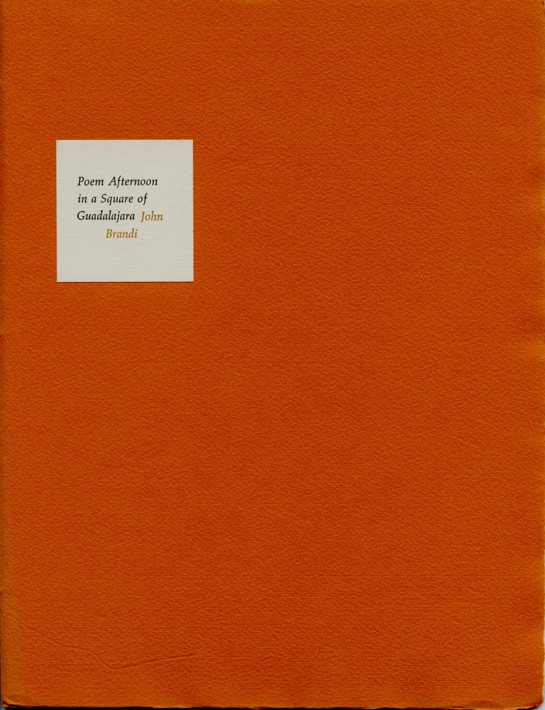 Item #5015 Poem Afternoon in a Square of Guadalajara. John Brandi.