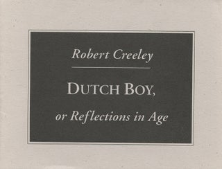 Item #5019 Dutch Boy, or Reflections in Age. Robert Creeley