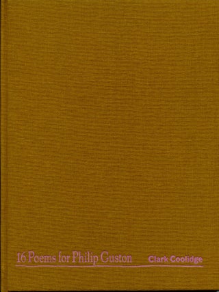 Item #5022 16 Poems for Philip Guston. Clark Coolidge