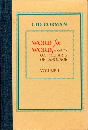 Item #5981 Word for Word: Essays on the Arts of Language (Volume 1). Cid Corman