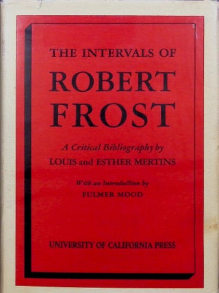 Item #5987 The Intervals of Robert Frost. Robert Frost, Louis and Esther Mertins