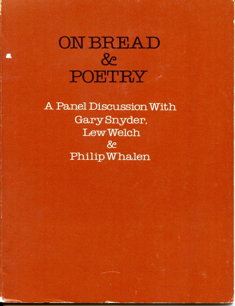 Item #6015 On Bread & Poetry. Gary Snyder, Lew Welch, Philip Whalen.