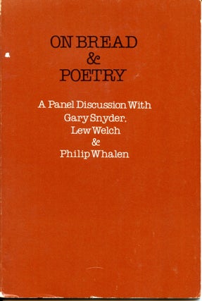 Item #6015 On Bread & Poetry. Gary Snyder, Lew Welch, Philip Whalen