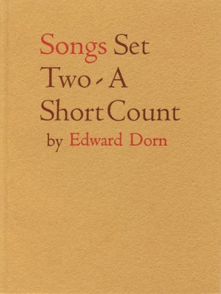 Item #6016 Songs, Set Two: A Short Count. Edward Dorn