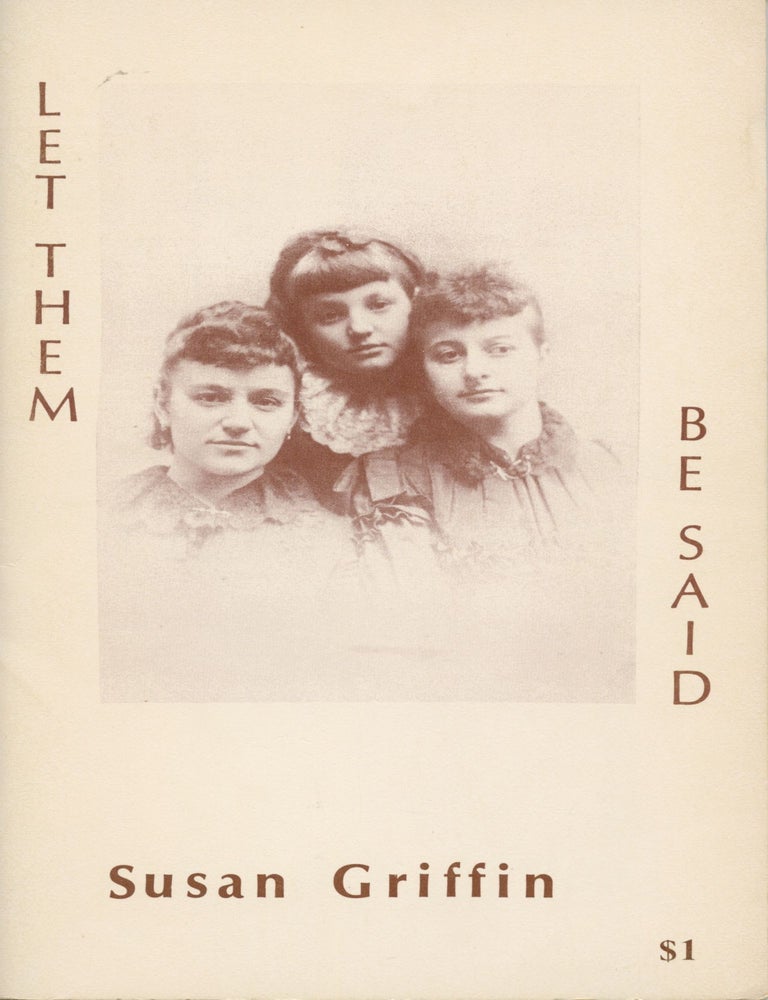 Item #827 Let Them Be Said. Susan Griffin.