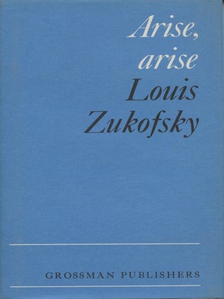 Arise, arise. Louis Zukofsky.
